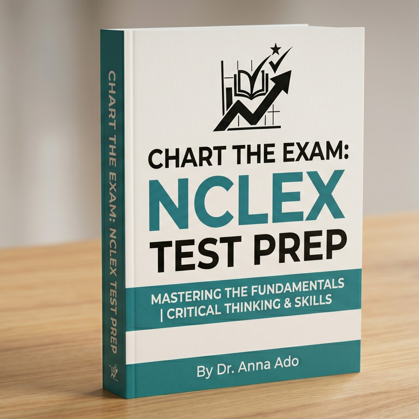 Chart The Exam: The Ultimate NCLEX Study Guide